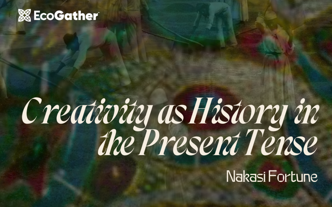 Creativity as History in the Present Tense